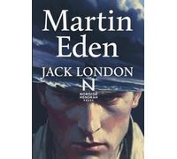 Martin Eden: Een roman over ambitie, liefde en de prijs van succes