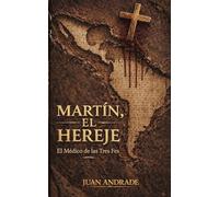 Martin, el Hereje: El Médico de las Tres Fes