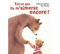 Martin - EST-CE QUE TU M AIMERAS ENCORE ? - THARLET/LEBLANC - Mijade Eds - cartonné - Album jeunesse dès 3 ans