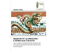 Martin Et Le Dragon : L'héritage Céleste
