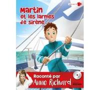 Martin et les larmes de Sirène Anne Richard (Auteur), Pierrick Martinez (Conception couverture ou illustration), Maryse Bonnet (Contributions)