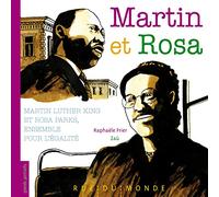 Martin et Rosa: Martin Luther King et Rosa Parks, ensemble pour l'égalité