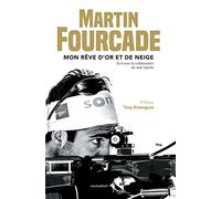 Martin Fourcade: Mon rêve d'or et de neige