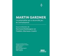 Martin gardner. le polymathe qui a reconcilie jeu et connaissance