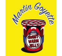 Martin Goyette - Sweet Warm Jelly [Import]