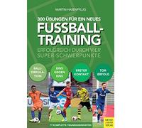 Martin Hasenpfl 300 Übungen für ein neues Fußballtraining: Erfolgreich d (Poche)
