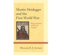 Martin Heidegger and the First World War by William H. F. Altman William H F Altman, (Auteur)