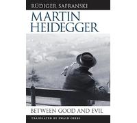 Martin Heidegger: Between Good and Evil
