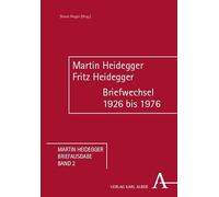 Martin Heidegger/Fritz Heidegger: Briefwechsel 1926 bis 1976