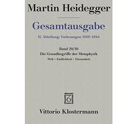 Martin Heidegger, Gesamtausgabe: II. Abteilungen: Vorlesungen 1919-1044: Die Grundbegriffe Der Metaphysik. Welt - Endlichkeit - Einsamkeit