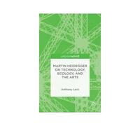 Martin Heidegger On Technology, Ecology, And The Arts