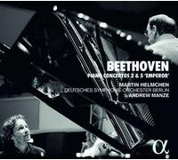 Martin Helmchen - Andrew Manze: Beethoven Piano Concertos 2 & 5