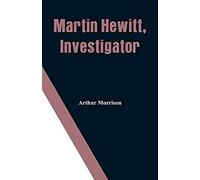 Martin Hewitt, Investigator