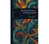 Martin Hewitt, Investigator