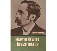 Martin Hewitt, Investigator