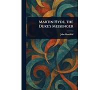 Martin Hyde, the Duke's Messenger