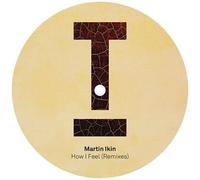 Martin Ikin - How I Feel (Remixes) [Vinyl]