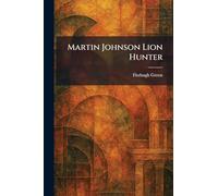 Martin Johnson Lion Hunter