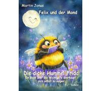 Martin Jonas Felix und der Mond - Die dicke Hummel Frida - Ein Buch über (Poche)