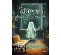 Martin Jonas Rumpel, das Schulgespenst, und die Poltergeistprüfung (Poche)