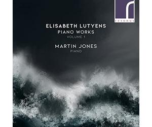 Martin Jones - Elisabeth Lutyens: Piano Works, Volume 1