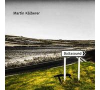 Martin Kalberer - Baltasound [LP]