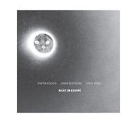 Martin Kuchen - Martin KĂzchen & Johan Berthling & Steve Noble: Night in Europe [CD]