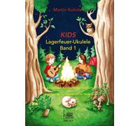 Martin Kuhnle KIDS Lagerfeuer-Ukulele. Die schönsten Kinderlieder beglei (Poche)