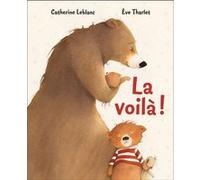 Martin - La voilà ! THARLET/LEBLANC (Auteur), Eve Tharlet (Illustration), Catherine Leblanc (Illustration)