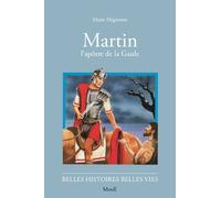 Martin, l'apôtre de la Gaule