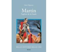 Martin, l'apôtre de la Gaule