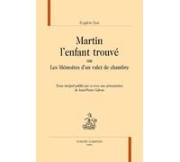 Martin L'enfant Trouvé - Ou Les Mémoires D?Un Valet De Chambre