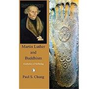 Martin Luther and Buddhism Paul S. Chung (Auteur)