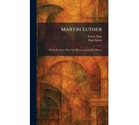 Martin Luther: By Estelle Ross; With Nine Illustrations by Paul Hardy