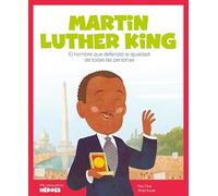 Martin Luther King: El hombre que defendio la igualdad de todas las personas
