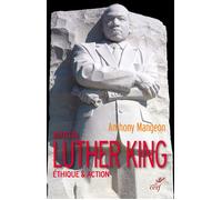 Martin luther king - ethique & action - Anthony Mangeon - Cerf - broché - Biographie