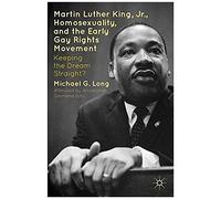 Martin Luther King Jr., Homosexuality, And The Early Gay Rights Movement