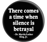 Martin Luther King Jr. There Comes a Time When Silence is Betrayal Bouton rond 5,7 cm