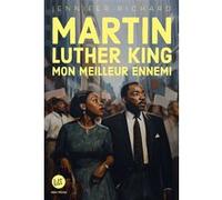 Martin Luther King, mon meilleur ennemi