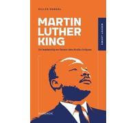 Martin Luther King - Un Leadership En Faveur Des Droits Civiques