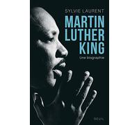 Martin Luther King: Une biographie intellectuelle et politique