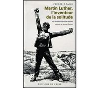 Martin luther l inventeur de la solitude - Xxx - Éditions de l'Aire - broché - Livre