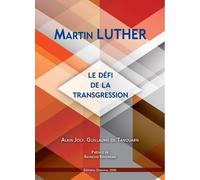 Martin Luther: Le défi de la transgression