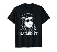 Martin Luther Nailed It - Martin Luther Reformation T-Shirt