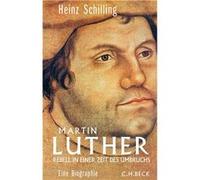 Martin Luther : Rebell in einer Zeit des Umbruchs | Heinz Schilling Heinz Schilling (Auteur)