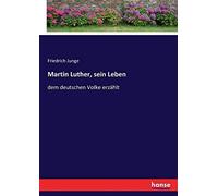 Martin Luther, Sein Leben
