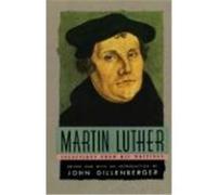 Martin Luther, Selections from His Writings. Martin Luther (Auteur)