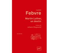 Martin Luther, un destin - Lucien Febvre - Puf - Livre