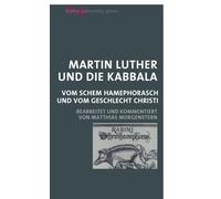Martin Luther und die Kabbala: Vom Schem Hamephorasch und vom Geschlecht Christi