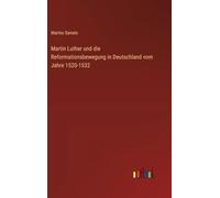Martin Luther und die Reformationsbewegung in Deutschland vom Jahre 1520-1532